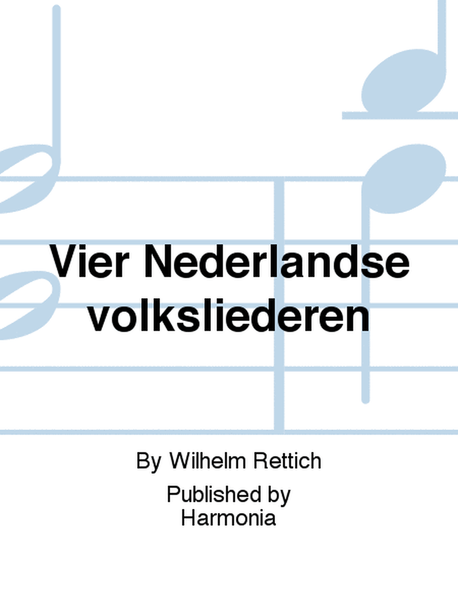 Vier Nederlandse volksliederen