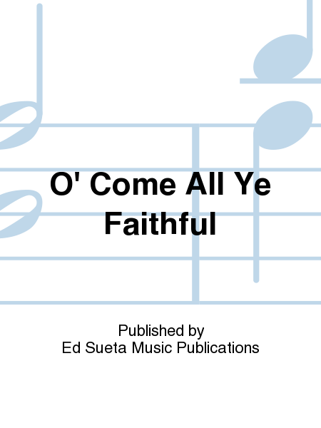 O' Come All Ye Faithful
