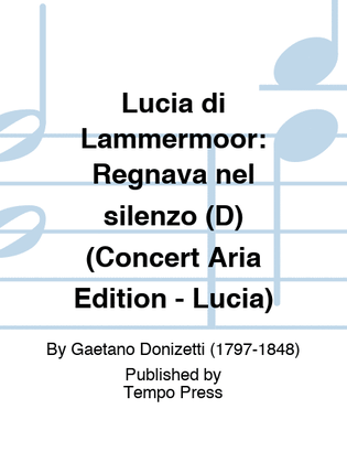 LUCIA DI LAMMERMOOR: Regnava nel silenzo (D) (Concert Aria Edition - Lucia)
