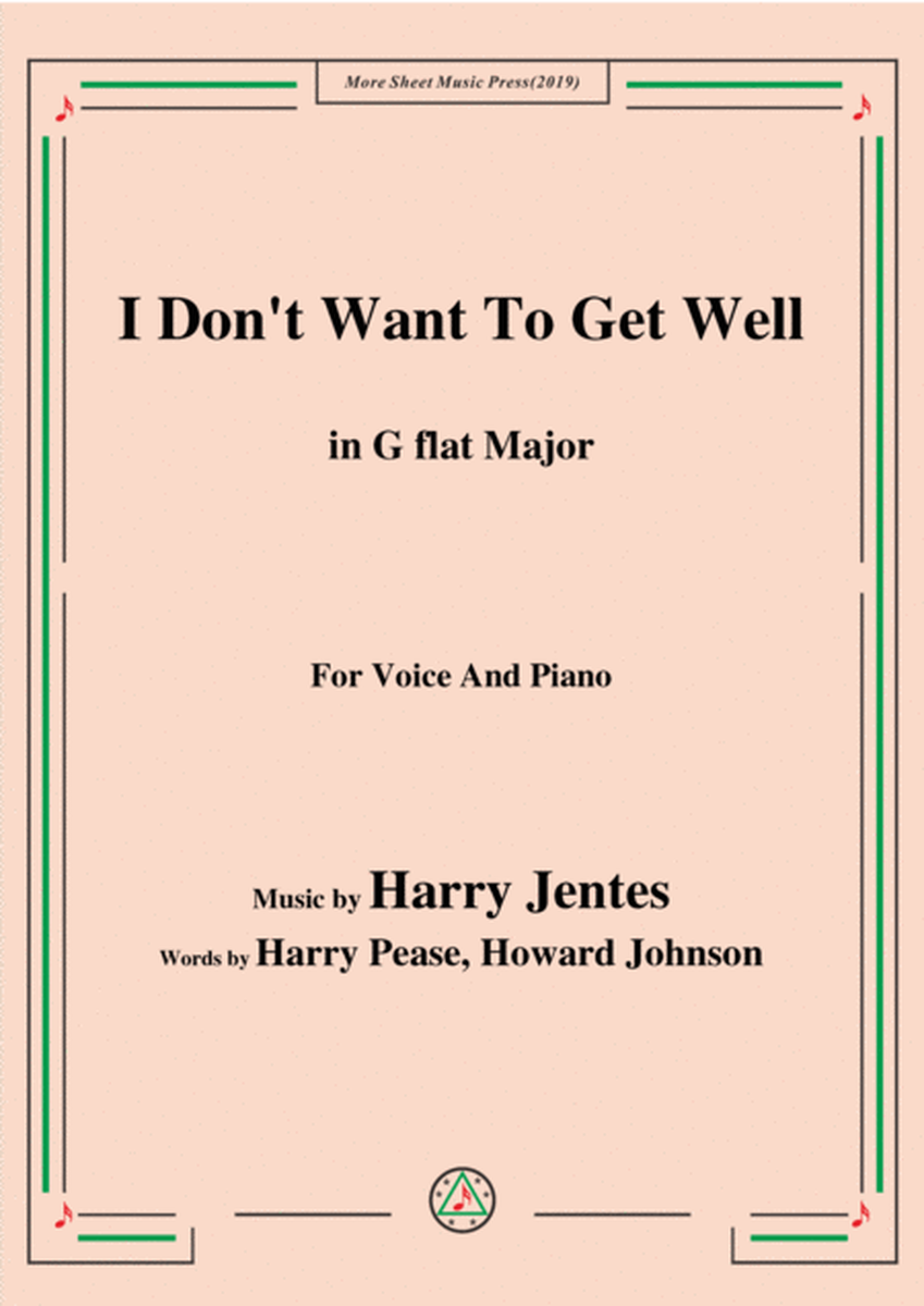 Harry Jentes-I Don't Want To Get Well,in G flat Major,for Voice&Piano image number null