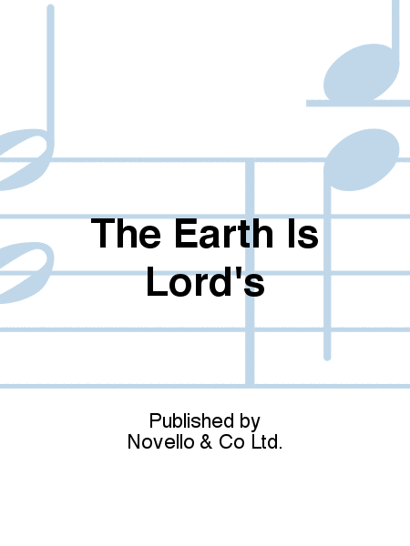 The Earth Is Lord's