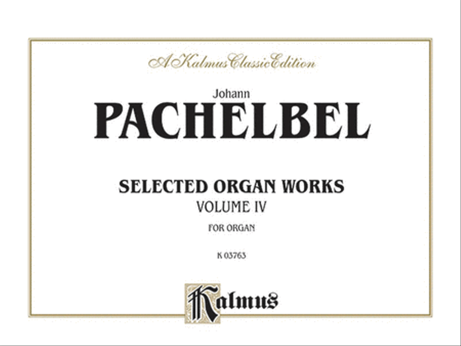 Selected Organ Works, Volume IV