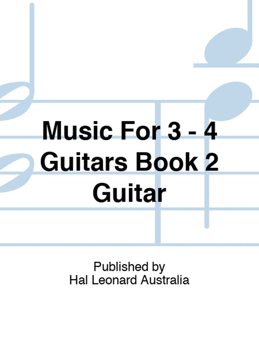 Music For 3 - 4 Guitars Book 2 Guitar