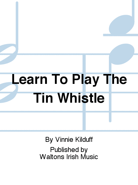 Learn To Play The Tin Whistle