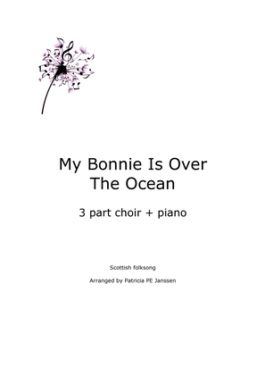 My Bonnie Is Over The Ocean (3 part + piano)