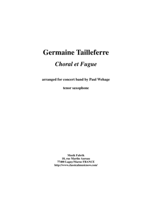 Germaine Tailleferre : Choral et Fugue, arranged for concert band by Paul Wehage - tenor saxophone p