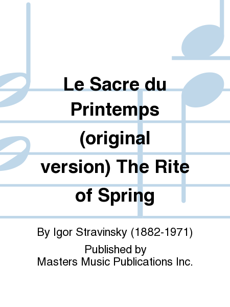 Le Sacre du Printemps (original version) The Rite of Spring