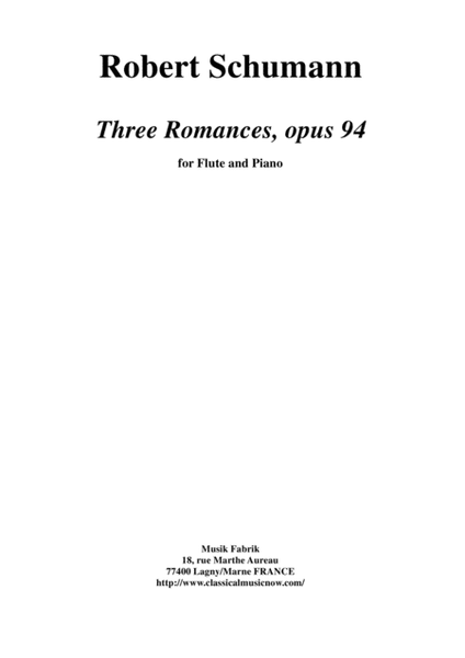 Robert Schumann: Three Romances (Drei Romanzen), Opus 94, arranged for flute and piano