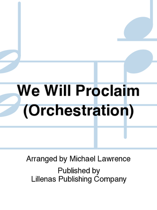 We Will Proclaim (Orchestration)
