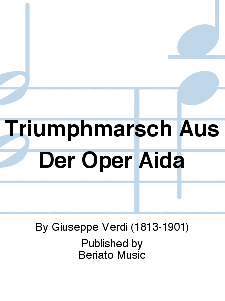 Triumphmarsch Aus Der Oper Aida