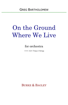 Book cover for On the Ground Where We Live (score)