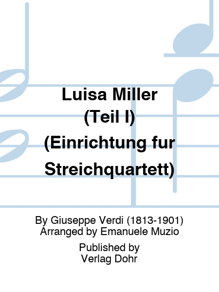 Luisa Miller (Teil I) (Einrichtung für Streichquartett)
