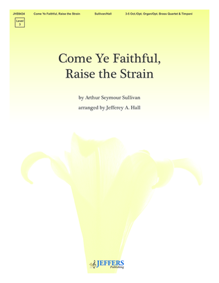 Come Ye Faithful Raise the Strain