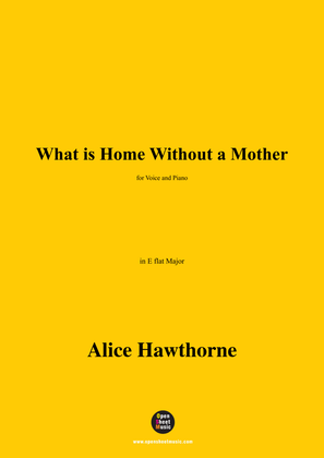 Book cover for Alice Hawthorne-What is Home Without a Mother,in E flat Major