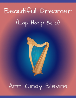 Beautiful Dreamer, for Lap Harp Solo