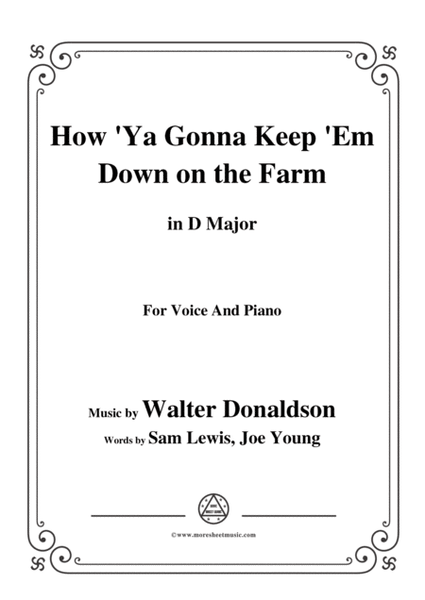 Walter Donaldson-How Ya Gonna Keep 'Em Down on the Farm,in D Major,for Voice&Pno image number null