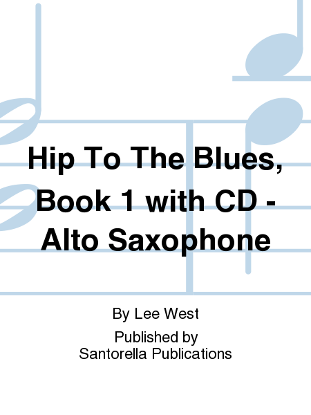 Hip To The Blues, Book 1 with CD - Alto Saxophone