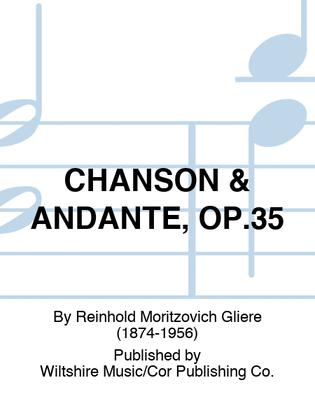 CHANSON & ANDANTE, OP.35
