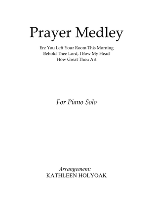 Prayer Medley - Piano Solo Arrangement by KATHLEEN HOLYOAK