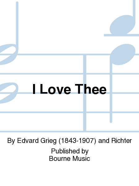 I Love Thee [Grieg-Richter]