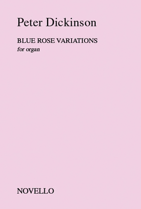 Peter Dickinson: Blue Rose Variations