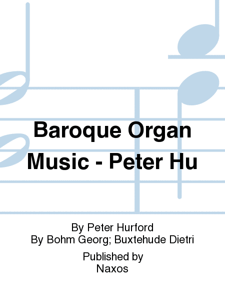 Baroque Organ Music - Peter Hu