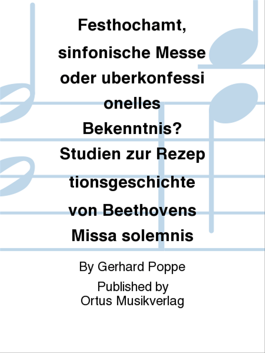 Festhochamt, sinfonische Messe oder uberkonfessionelles Bekenntnis? Studien zur Rezeptionsgeschichte von Beethovens Missa solemnis Collection / Songbook scores gallery preview page 1