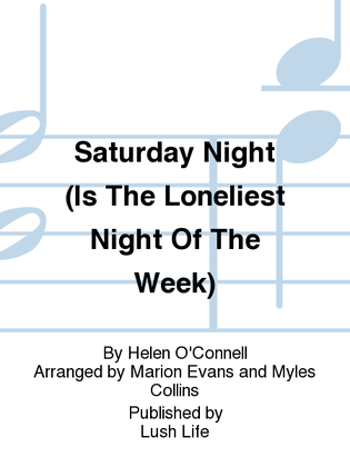 Book cover for Saturday Night (Is The Loneliest Night Of The Week)