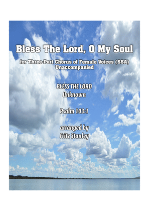 Bless The Lord, O My Soul - SSA A Cappella