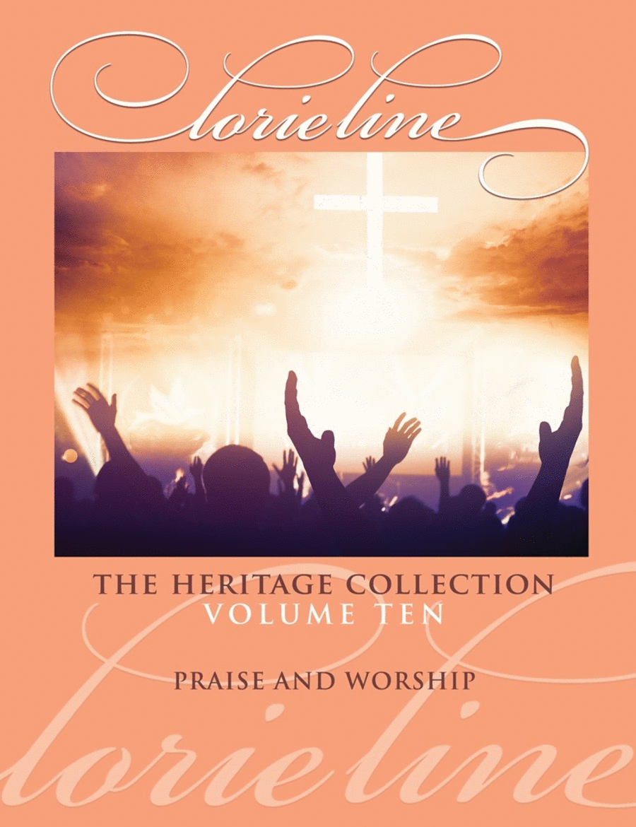 Lorie Line - The Heritage Collection Volume 10: Praise and Worship Piano Solo scores gallery preview page 1