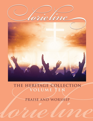 Book cover for Lorie Line - The Heritage Collection Volume 10: Praise and Worship
