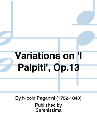 Variations on 'I Palpiti', Op.13