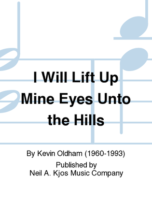 I Will Lift Up Mine Eyes Unto the Hills