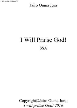 I will praise God