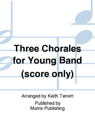 Three Chorales for Young Band (score only)