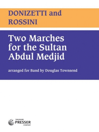 Two Marches For the Sultan Abdul Medjid
