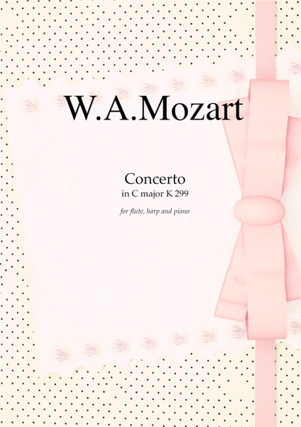 Concerto in C major K299 by Wolfgang Amadeus Mozart for flute, harp and piano