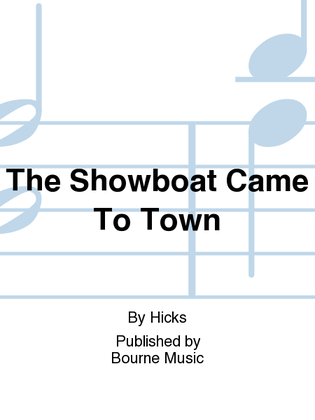 Book cover for The Showboat Came To Town