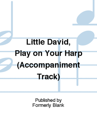 Little David, Play on Your Harp (Accompaniment Track)