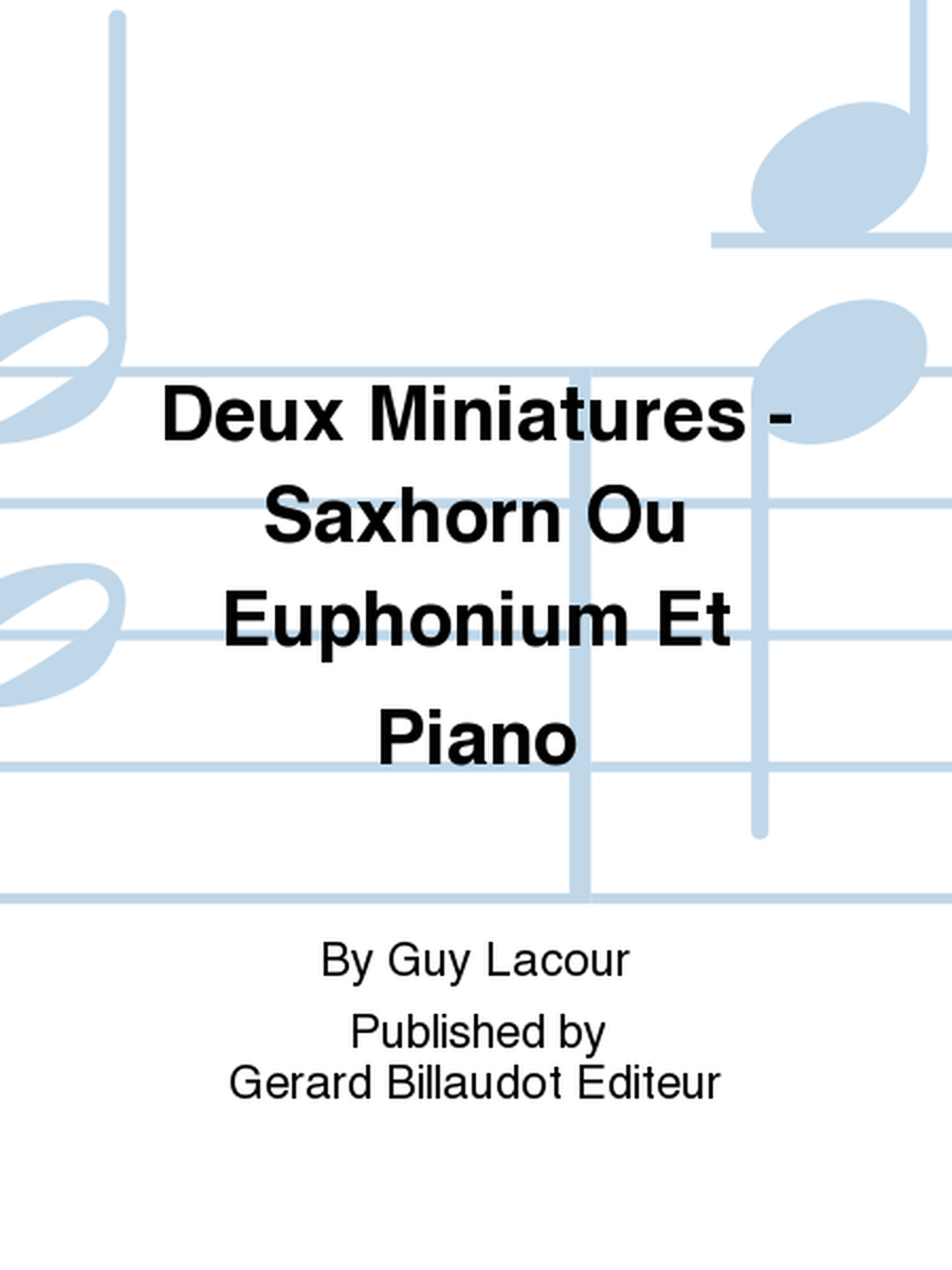Deux Miniatures - Saxhorn Ou Euphonium Et Piano