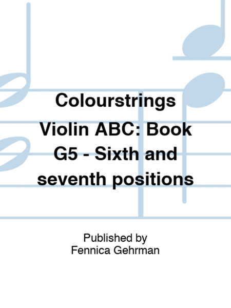 Colourstrings Violin ABC: Book G5 - Sixth and seventh positions