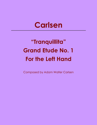 "Tranquillita" Grand Etude No. 1 for the Left Hand