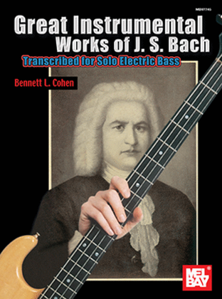 Book cover for Great Instrumental Works of J. S. Bach-Transcribed for Solo Electric Bass