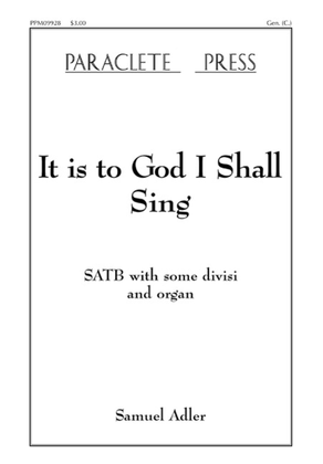 Book cover for It is to God I Shall Sing