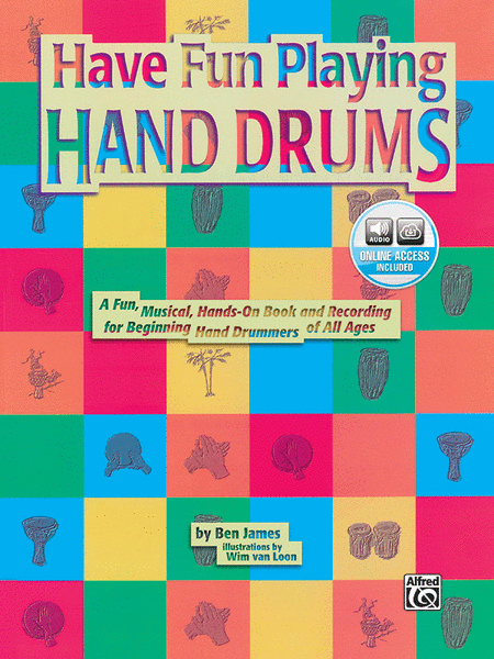 Have Fun Playing Hand Drums / A Book and CD for Playing the Djembe, Conga, and Bongo Drums