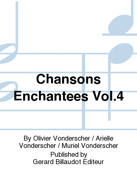 Chansons Enchantees Vol. 4