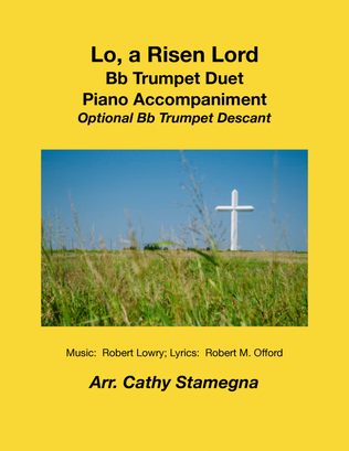 Lo, a Risen Lord (Bb Trumpet Duet, Piano, Optional Bb Trumpet Descant)