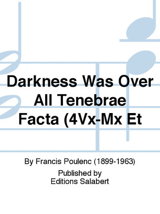 Book cover for Darkness Was Over All Tenebrae Facta (4Vx-Mx Et