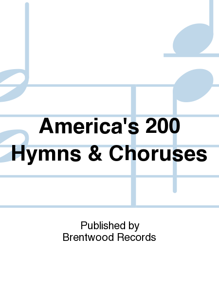 America's 200 Hymns & Choruses