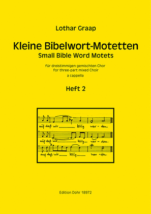Kleine Bibelwort-Motetten für dreistimmigen gemischten Chor a cappella, Heft 2